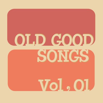 OLD GOOD SONGS Vol, 01