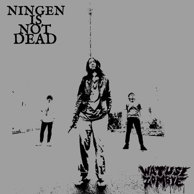 NINGEN IS NOT DEAD
