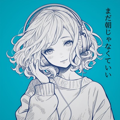 It's Okay If It's Not Morning Yet