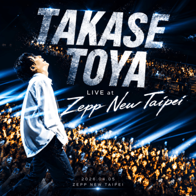 TAKASE TOYA Live at Zepp New Taipei