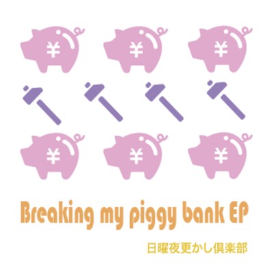 Breaking my piggy bank