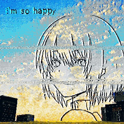 i'm so happy