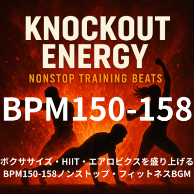 Knockout Energy - BPM150-158 Nonstop Training Beats The nonstop soundtrack for Boxing, HIIT & Aerobics