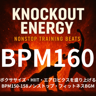 Knockout Energy - BPM160 Nonstop Training Beats The nonstop soundtrack for Boxing, HIIT & Aerobics