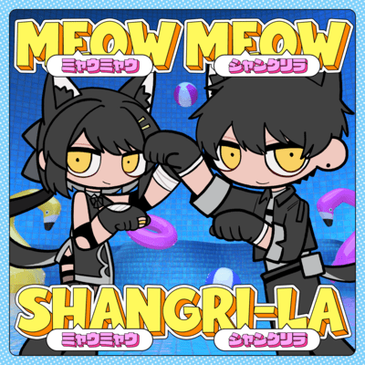 Meow Meow Shangri-La