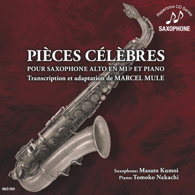 PIECES CELEBRES POUR SAXOPHONE ALTO EN MI BEMOL ET PIANO Transcription et adaptation de MARCEL MULE
