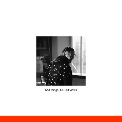 bad things, GOOD views