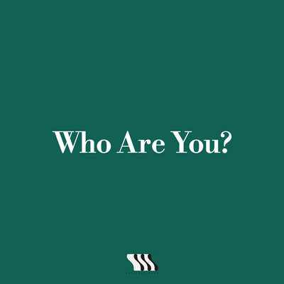 Who Are You?