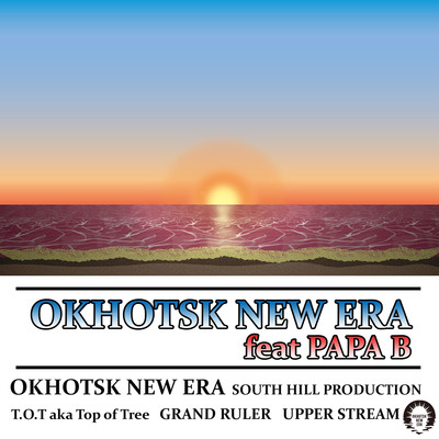 OKHOTSK NEW ERA (feat. PAPA B)