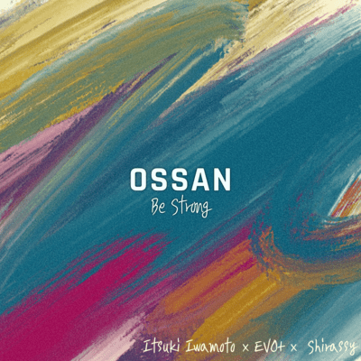 OSSAN ~be strong~