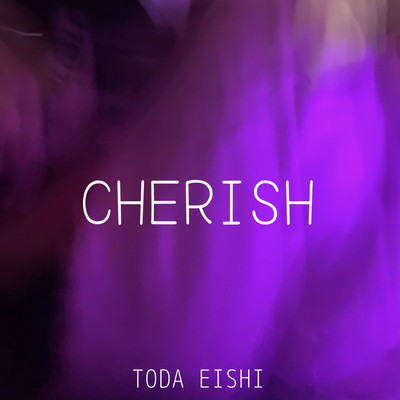 CHERISH