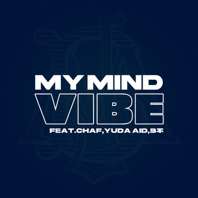 MY MIND VIBE (feat. CHAF, YUDA AID & RABU)