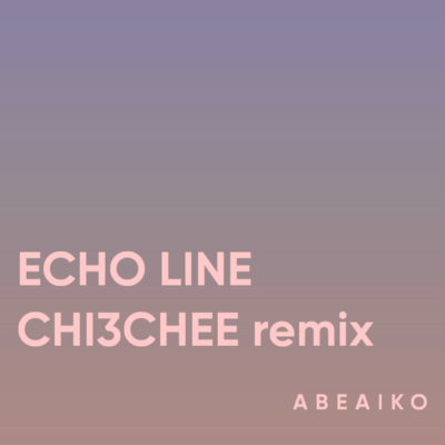 ECHO LINE (CHI3CHEE remix)