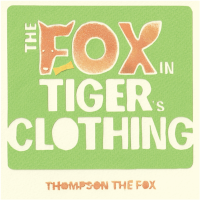 The Fox In Tiger's Clothing, vol.1: FOX