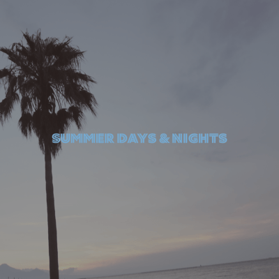Summer Days & Nights