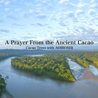 A Prayer From the Ancient Cacao