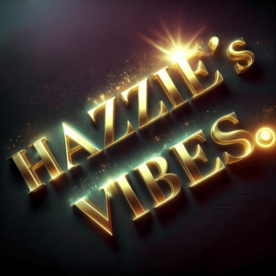 HAZZIE's VIBES.