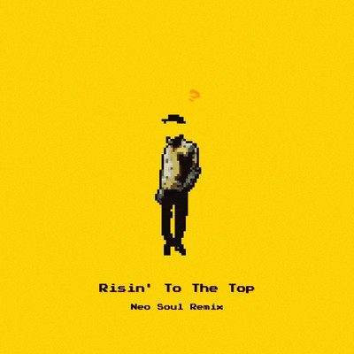 Risin' To The Top