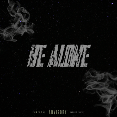 Be alone