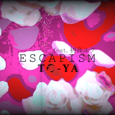 Escapism (feat. HATSUNE MIKU)
