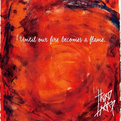 Until our fire becomes a flame