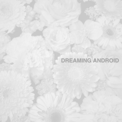 dreaming android