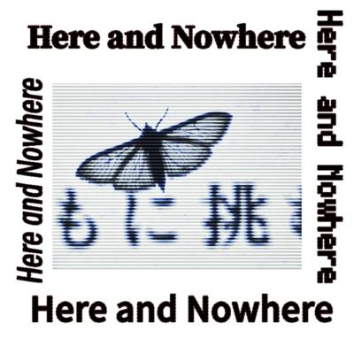 Here And Nowhere