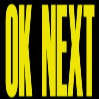 OK NEXT